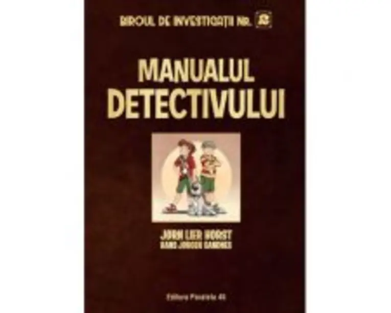 Biroul de Investigatii Nr. 2. Manualul detectivului (editie cartonata) - Jorn Lier Horst, Hans Jorgen Sandnes