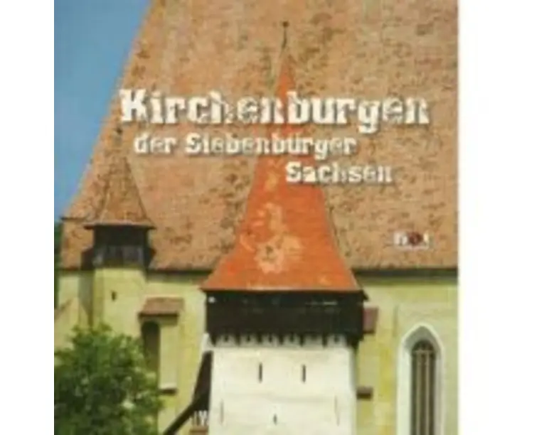 Biserici fortificate ale sasilor din Transilvania - Kirchenburgen der Siebenburger Sachsen - Ioan Marian Tiplic