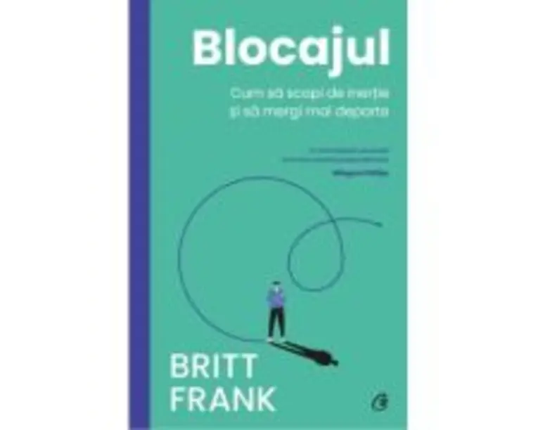 Blocajul. Cum sa scapi de inertie si sa mergi mai departe - Britt Frank