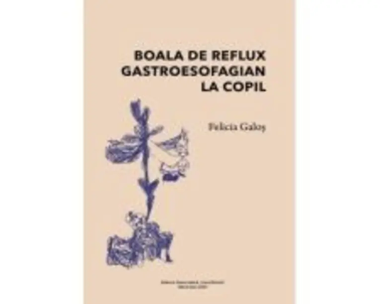 Boala de reflux gastroesofagian la copil - Felicia Galos