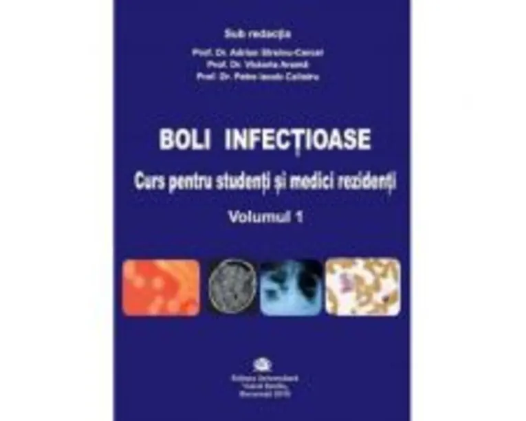 Boli infectioase. Curs pentru studenti si medici rezidenti, volumul 1 - Adrian Streinu-Cercel