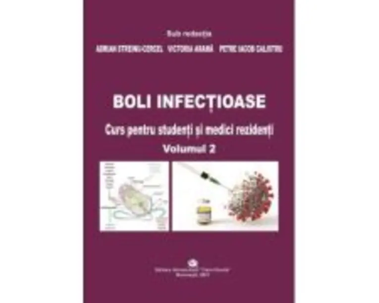 Boli infectioase. Curs pentru studenti si medici rezidenti, volumul 2 - Adrian Streinu-Cercel