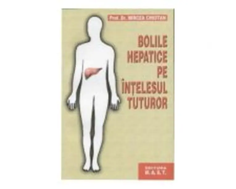 Bolile hepatice pe intelesul tuturor - Mircea Chiotan