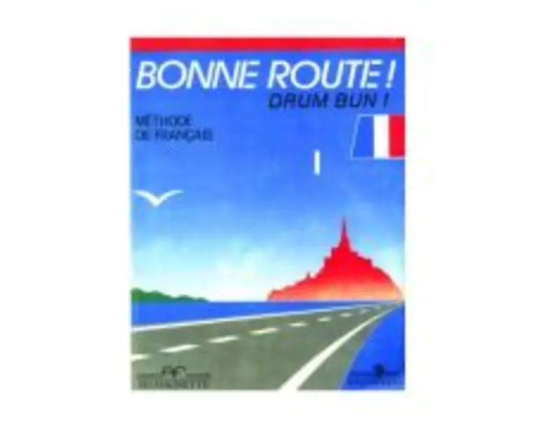 Bonne route! Drum bun! Limba franceza, volumul 1. Methode de francais - P. Gilbert, P. Greffet