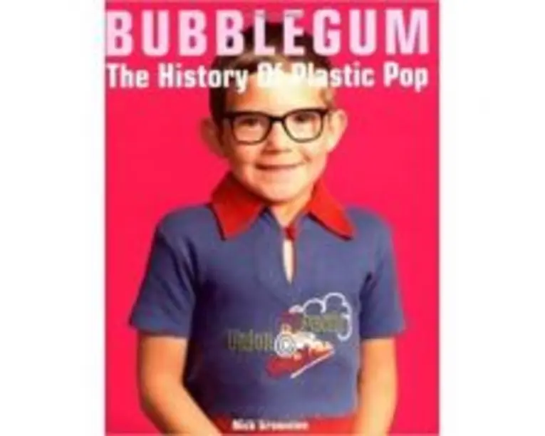 Bubblegum. The History of Plastic Pop - Nick Brownlee