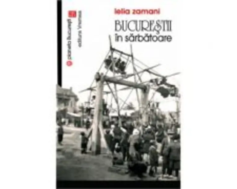 Bucurestii in sarbatoare. (Colectia Planeta Bucuresti) - Lelia Zamani