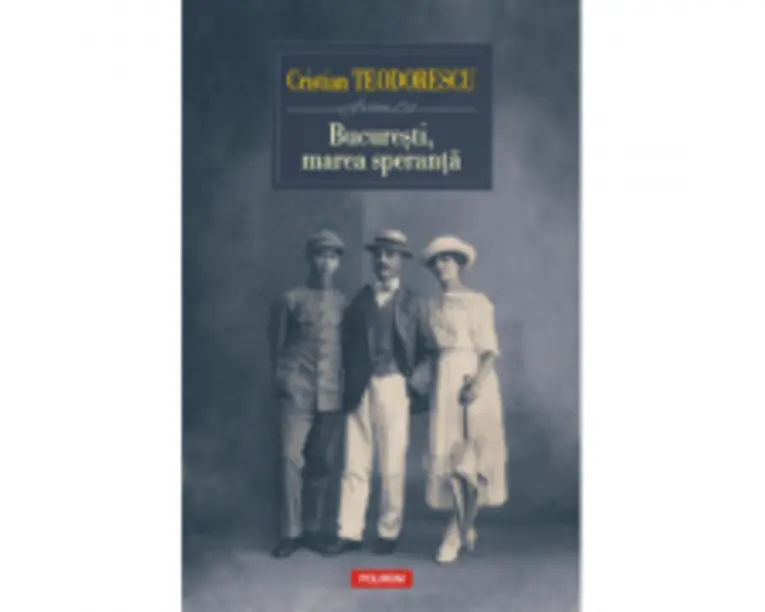 Bucuresti, marea speranta - Cristian Teodorescu
