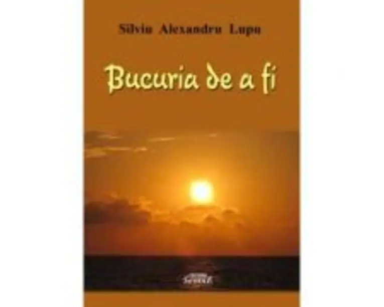 Bucuria de a fi - Silviu Alexandru Lupu