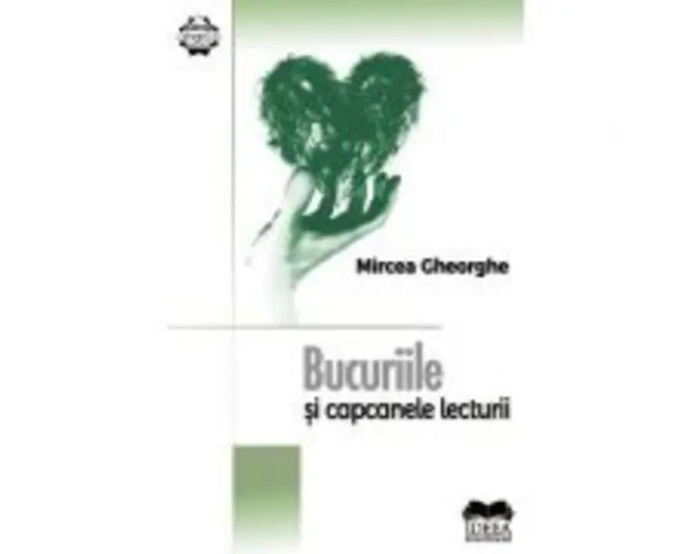 Bucuriile si capcanele lecturii  Mircea Gheorghe