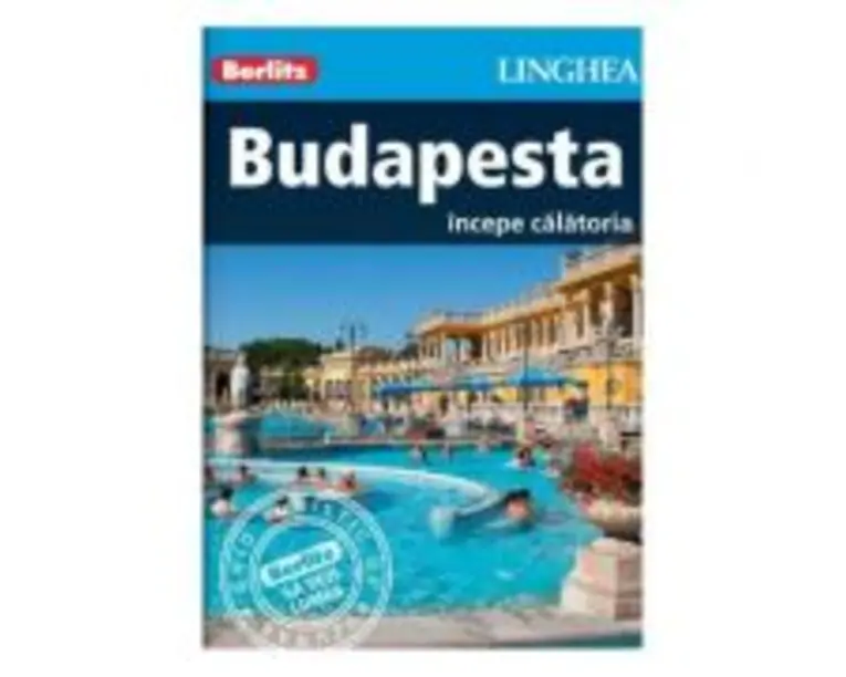 Budapesta. Incepe calatoria - Berlitz