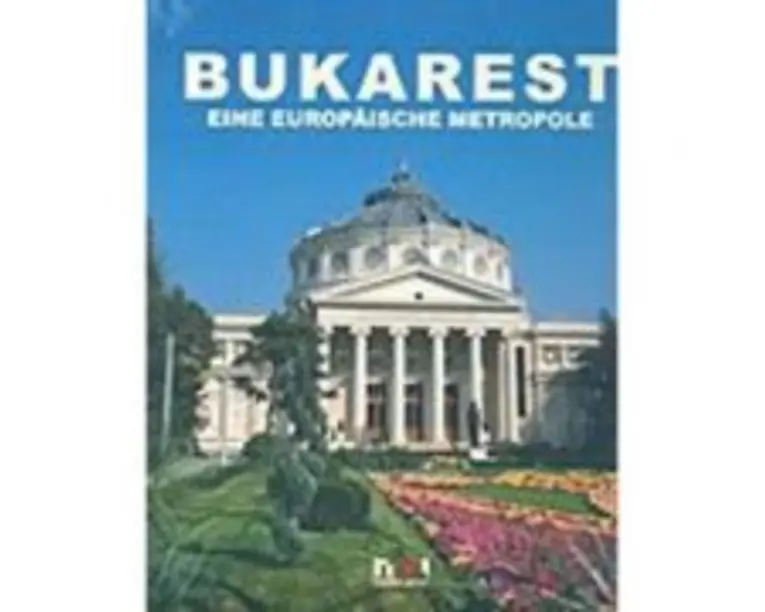 Bukarest. Eine Europaische metropole
