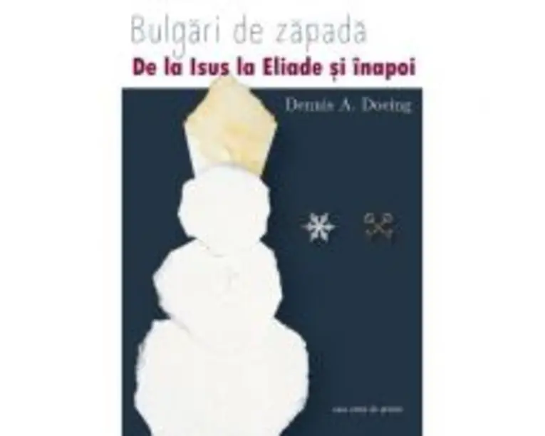 Bulgari de zapada. De la Isus la Mircea Eliade si inapoi - Dennis A. Doeing