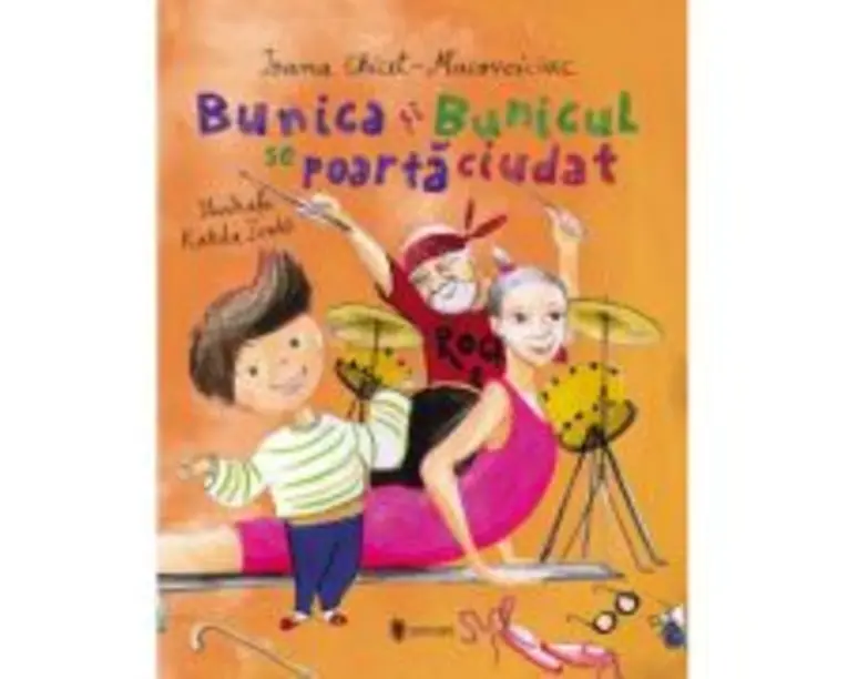Bunica si Bunicul se poarta ciudat - Ioana Chicet-Macoveiciuc