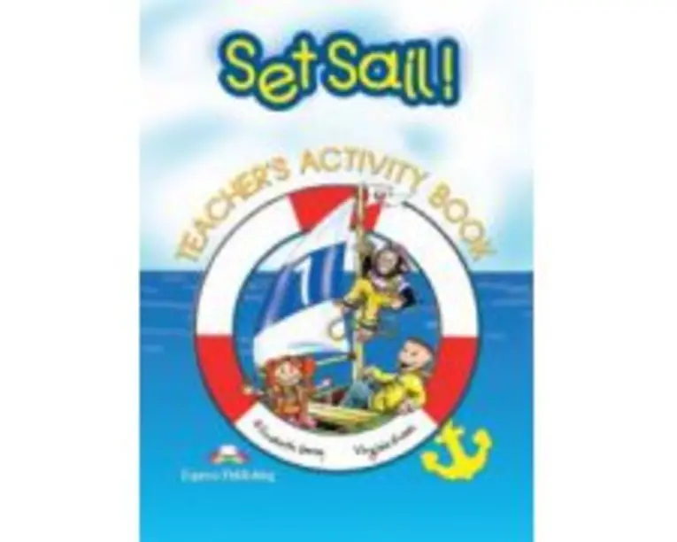 Set Sail 1, Caietul profesorului, Curs pentru limba engleza - Elizabeth Gray