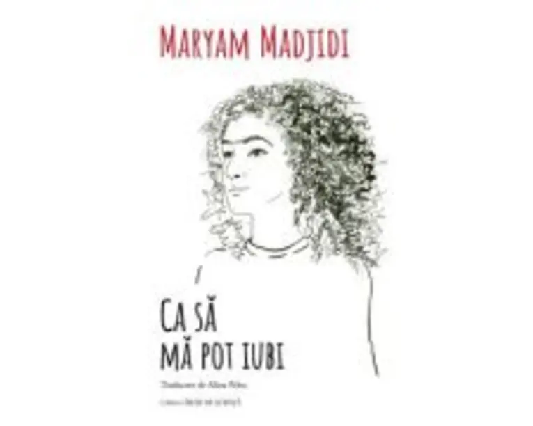 Ca sa ma pot iubi - Maryam Madjidi