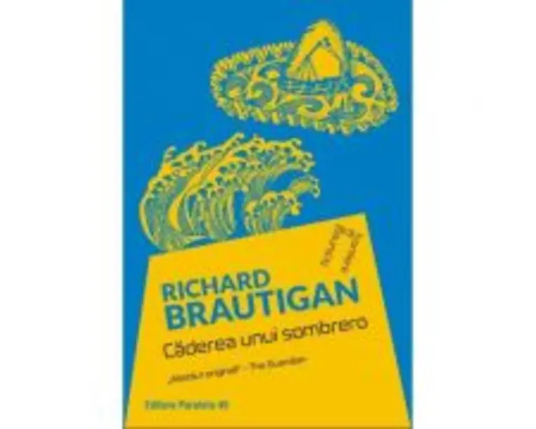 Caderea unui sombrero - Richard Brautigan