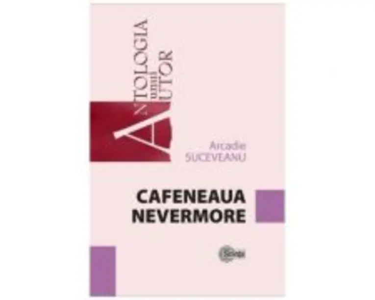 Cafeneaua Nevermore - Arcadie Suceveanu