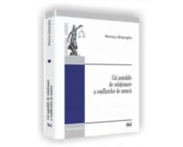 Cai amiabile de solutionare a conflictelor de munca - Monica Gheorghe