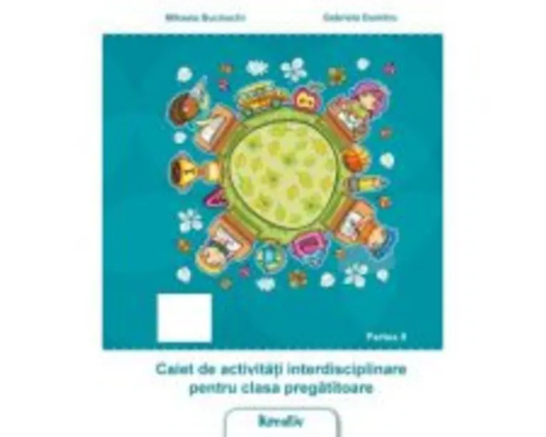 Caiet de activitati interdisciplinare pentru clasa pregatitoare semestrul al 2-lea - Mihaela Bucinschi