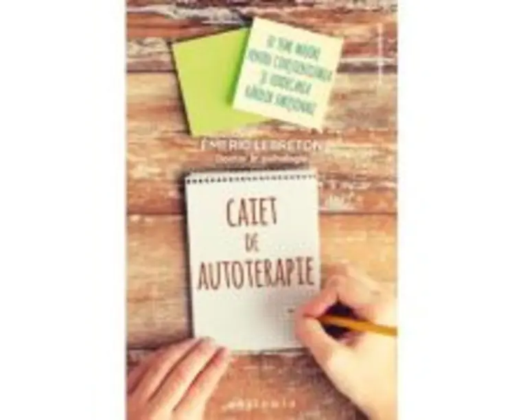Caiet de autoterapie. 10 teme majore pentru constientizarea si vindecarea ranilor emotionale - Emeric Lebreton