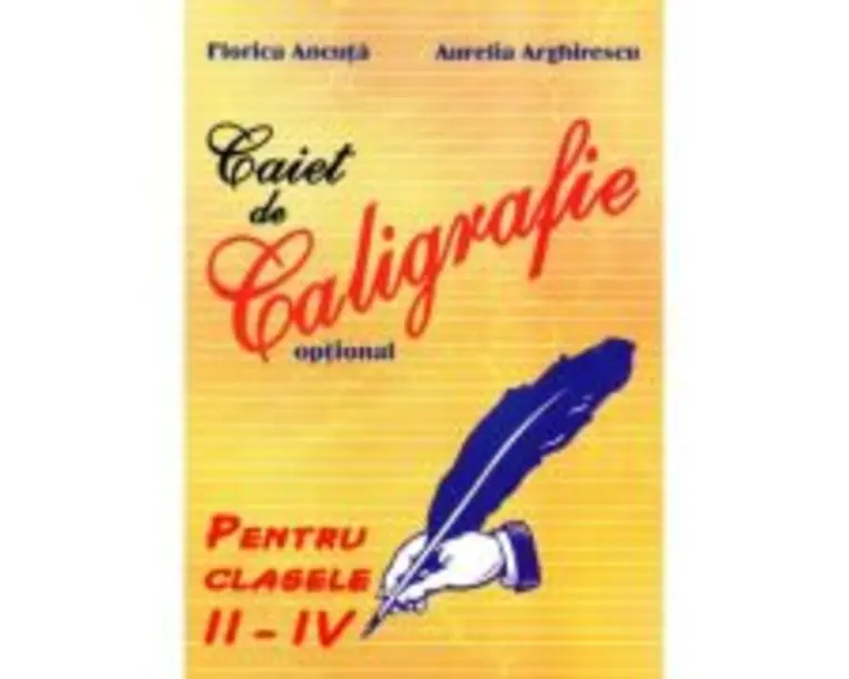 Caiet de Caligrafie. Optional. Clasele 2-4 - Florica Ancuta