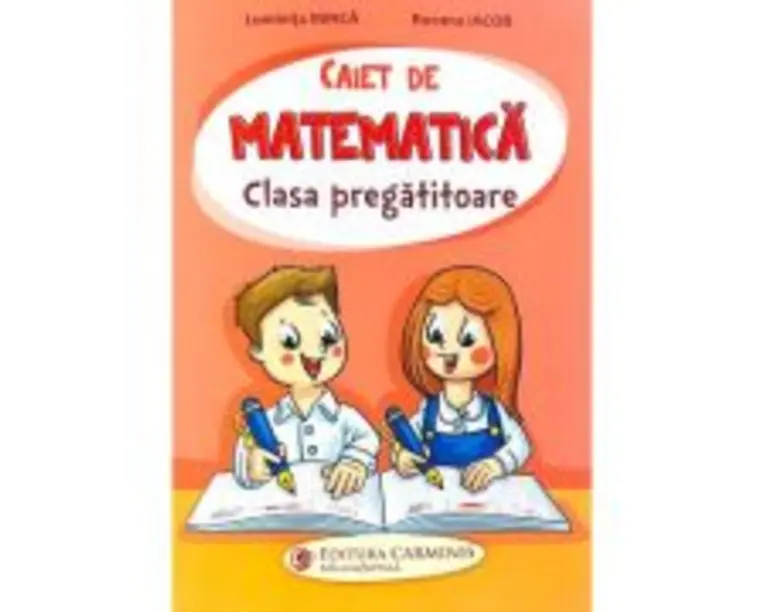 Caiet de matematica. Clasa Pregatitoare - Luminita Minca, Roxana Iacob