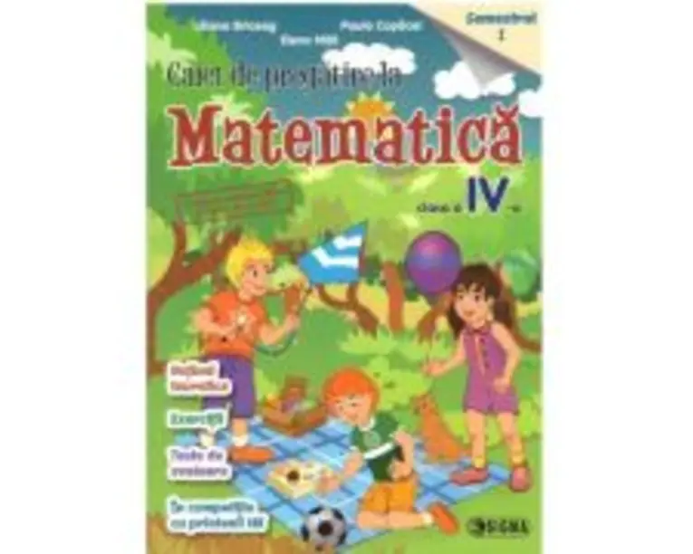 Caiet de pregatire la Matematica pentru clasa a 4-a, semestrul 1- Liliana Briceag