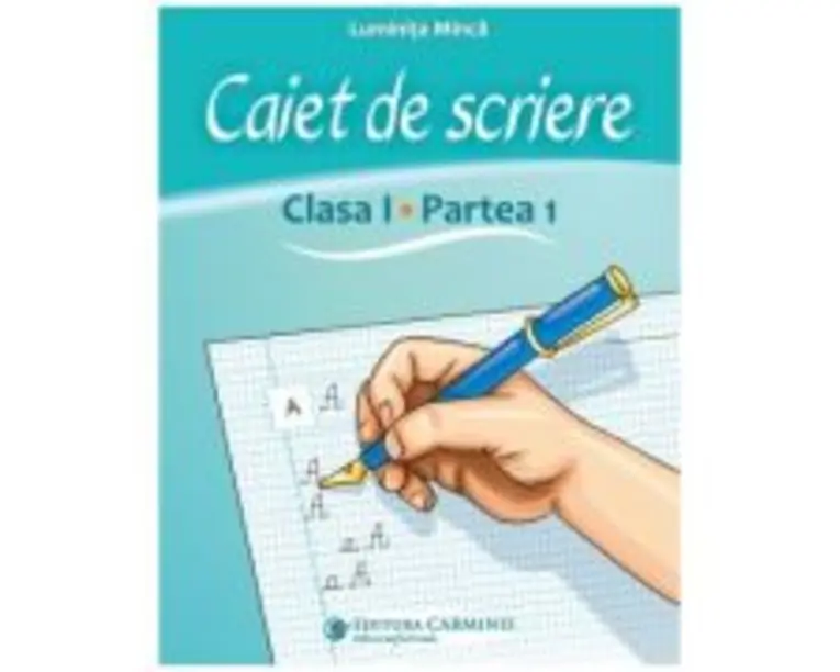 Caiet de scriere. Clasa 1. partea 1. CSAK1 - Luminita Minca