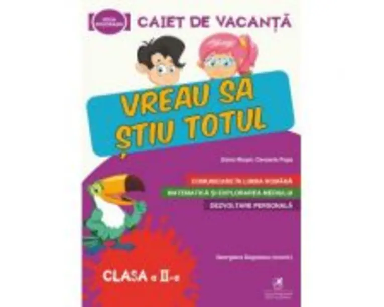 Caiet de vacanta. Vreau sa stiu totul, clasa a 2-a - Cerasela Popa, Elena Musel
