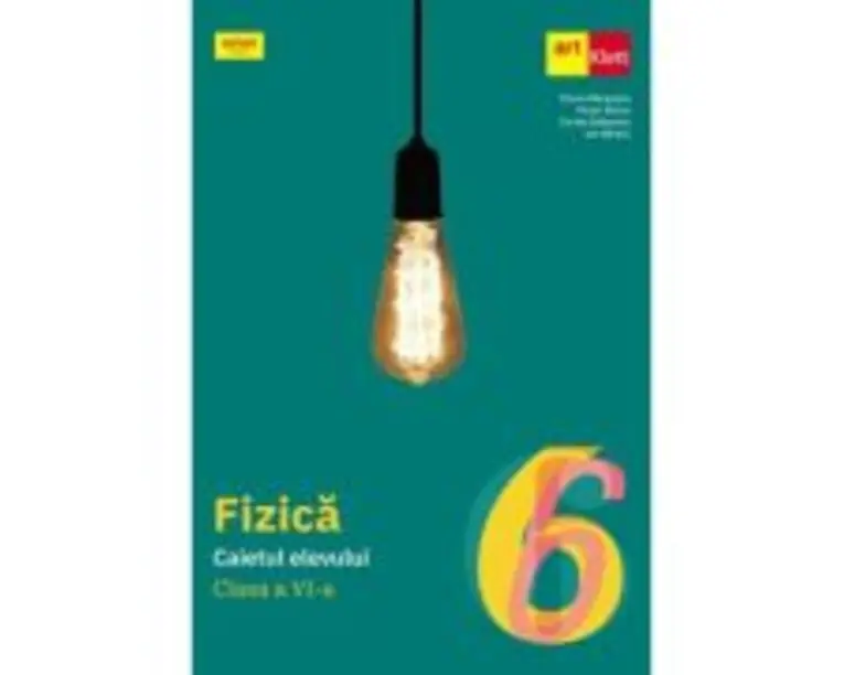 Fizica. Caietul elevului clasa a 6-a - Florin Macesanu