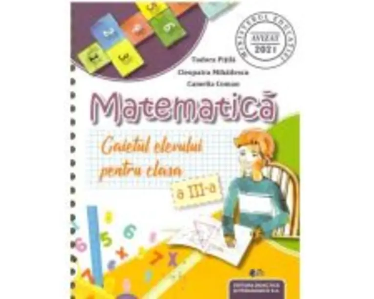 Matematica. Caietul elevului pentru clasa a 3-a - Cleopatra Mihailescu, Tudora Pitila, Camelia Coman