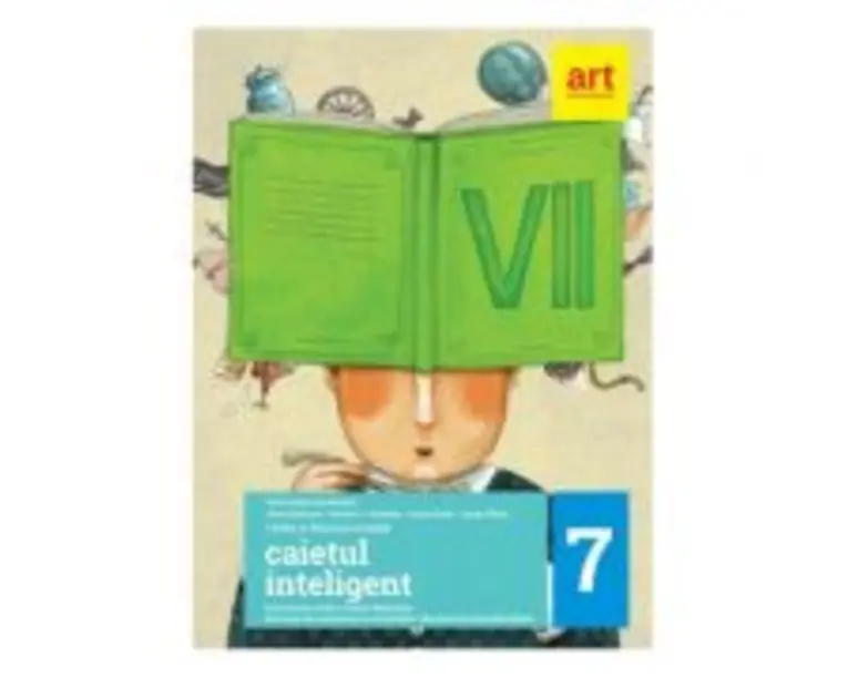 Caietul inteligent. Literatura. Limba romana. Comunicare. Clasa a 7-a. - Florin Ionita