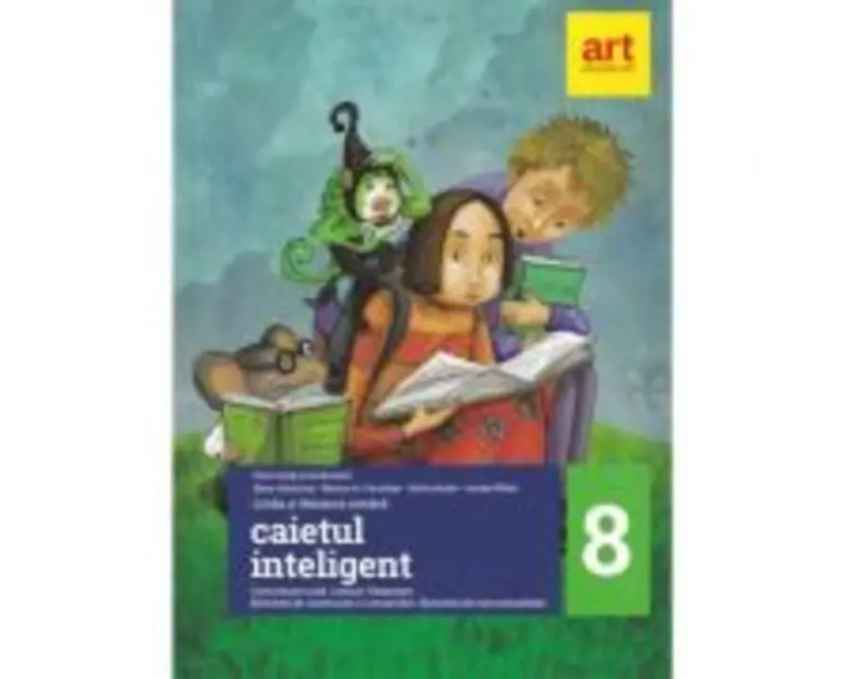 Caietul inteligent. LITERATURA. Limba romana. Comunicare. Clasa a 8-a - Elena Carstoce
