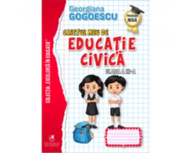 Caietul meu de Educatie civica, Clasa a 3-a - Georgiana Gogoescu