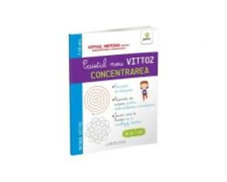 Caietul meu Vittoz. Concentrarea - Margot Dugene