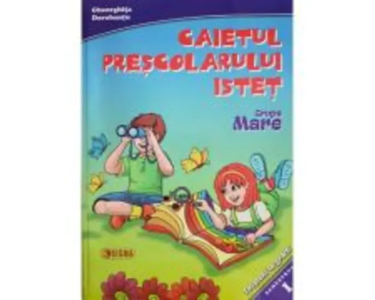 Caietul prescolarului istet. Grupa mare. Semestrul 1- Gheorghita Dorobantu