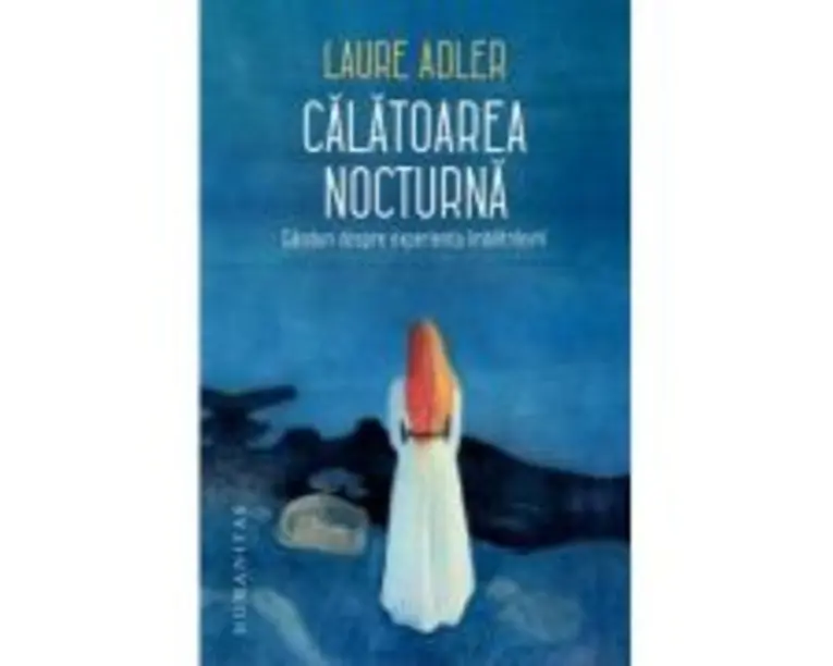 Calatoarea nocturna. Ganduri despre experienta imbatranirii - Laure Adler