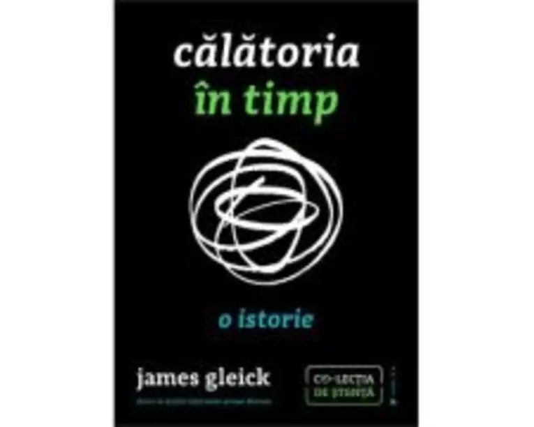 Calatoria in timp. O istorie - James Gleick