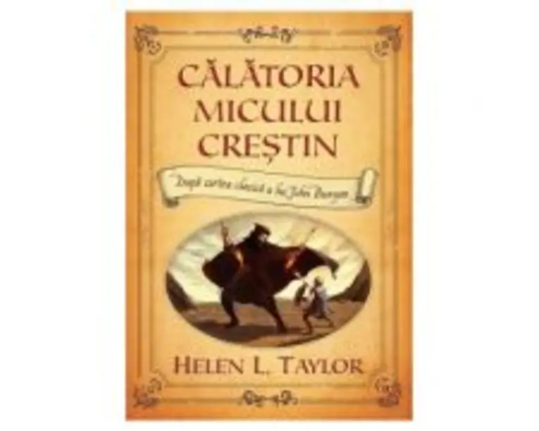 Calatoria micului crestin - Helen L. Taylor