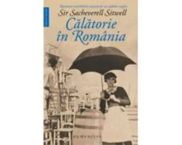Calatorie in Romania - Sacheverell Sitwell