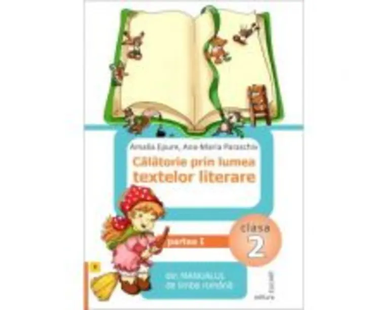 Calatorie prin lumea textelor literare din Manualul de limba romana, Clasa a 2-a, Semestrul 1 (Varianta B) - Amalia Epure