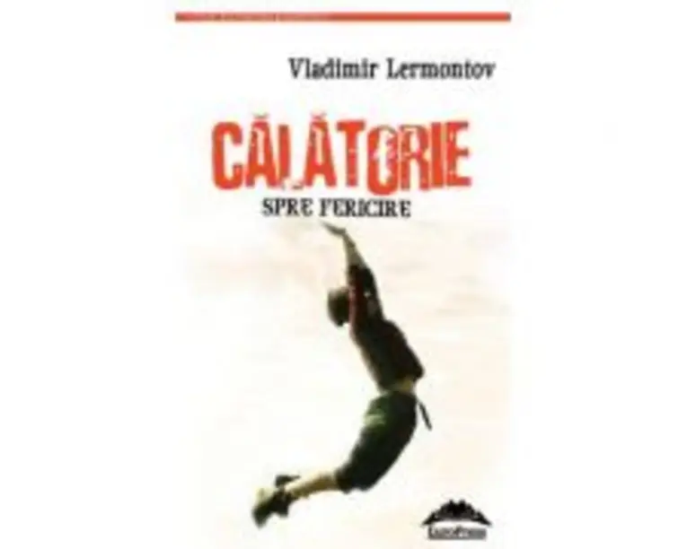 Calatorie spre fericire Vladimir Lermontov