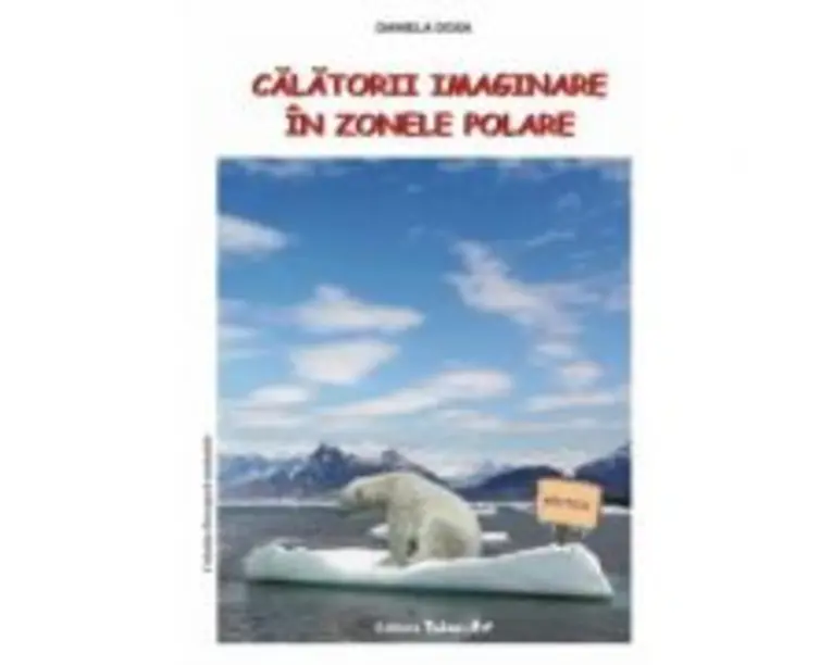 Calatorii imaginare in zonele polare - Daniela Dosa