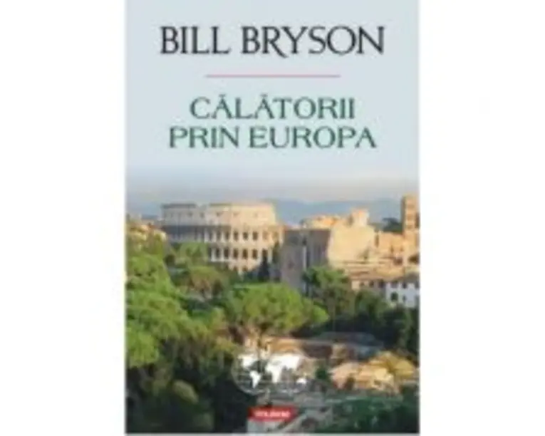 Calatorii prin Europa - Bill Bryson