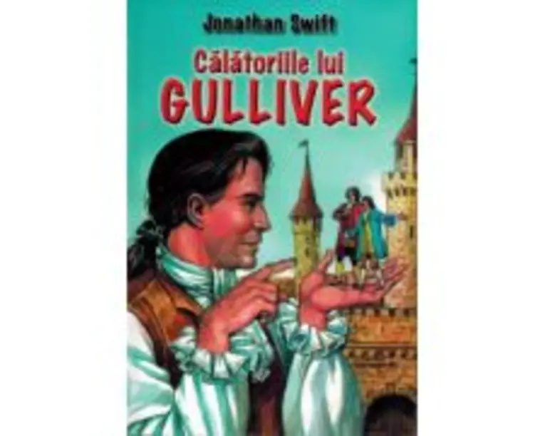 Calatoriile lui Gulliver - Jonathan Swift