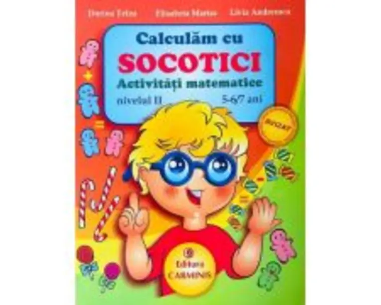 Calculam cu SOCOTICI! Activitati matematice Nivelul 2, 5-6/7 ani - Dorina Telea