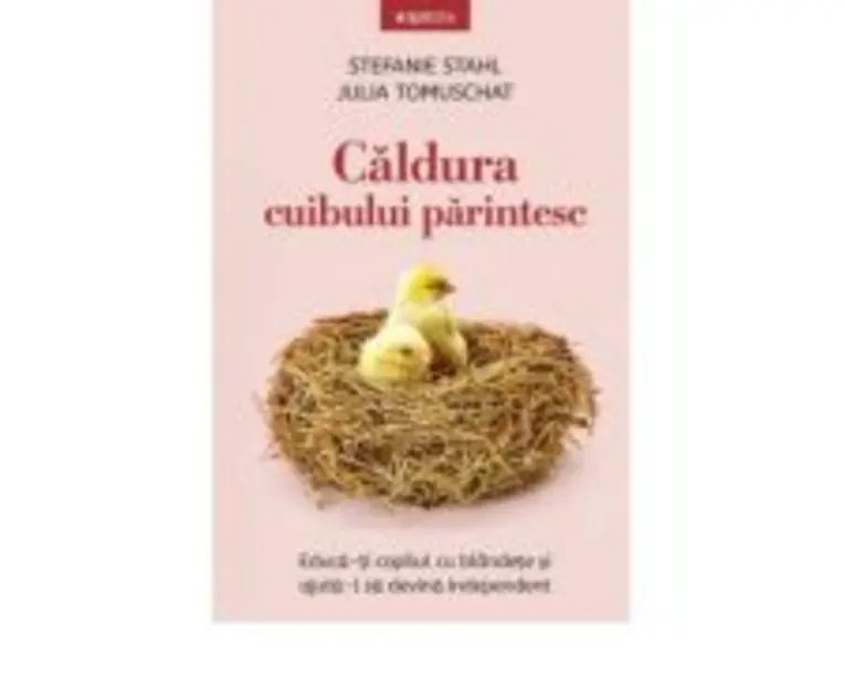 Caldura cuibului parintesc - Stefanie Stahl