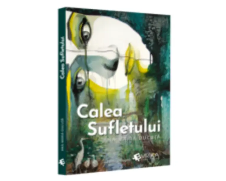 Calea sufletului - Editie adaugita Ana Maria Ducuta