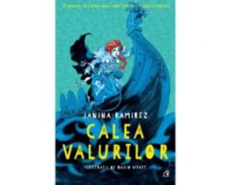 Calea valurilor - Janina Ramirez, David Wyatt