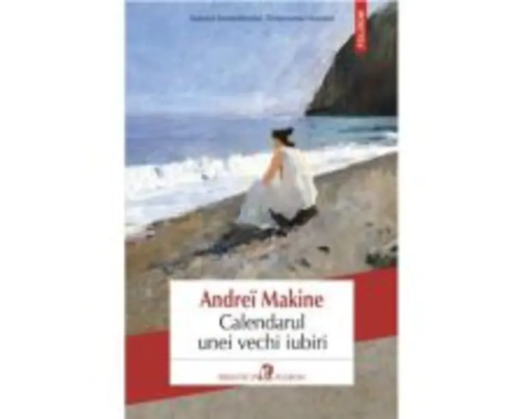 Calendarul unei vechi iubiri - Andrei Makine